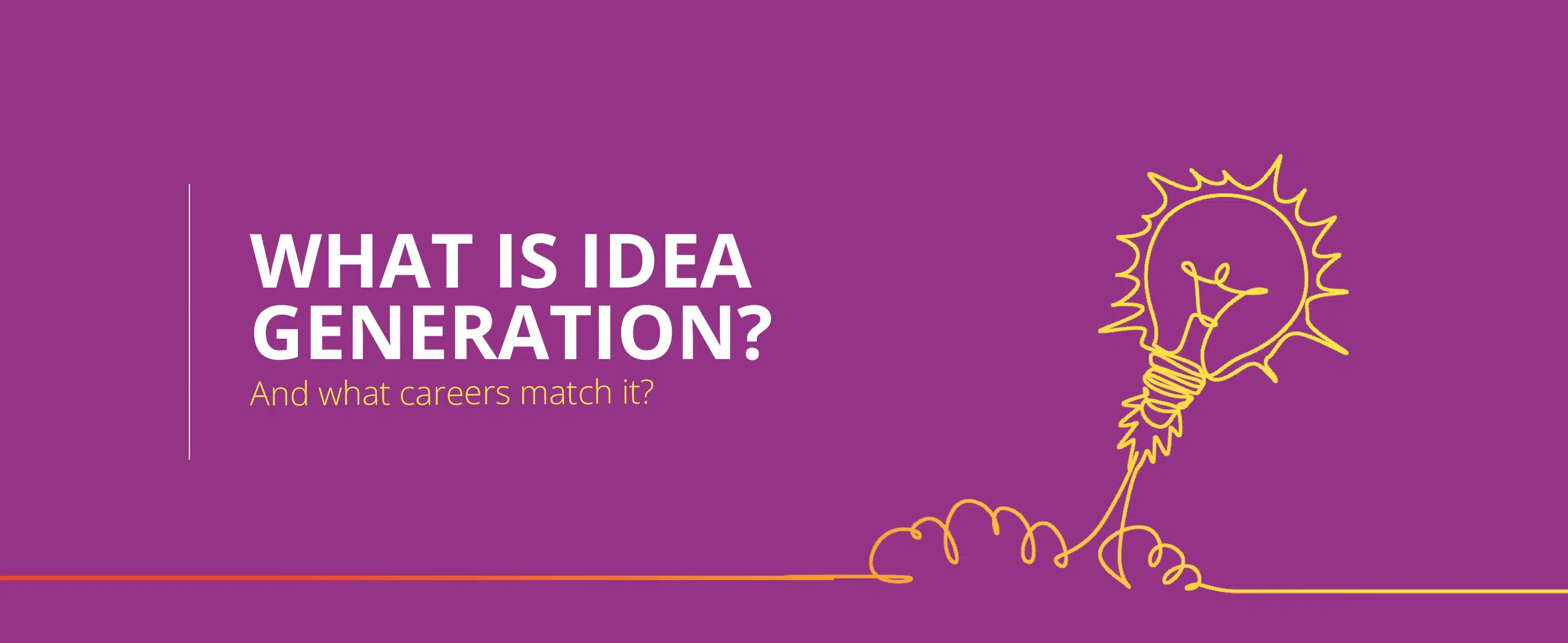 What is idea generation? And what careers match it?