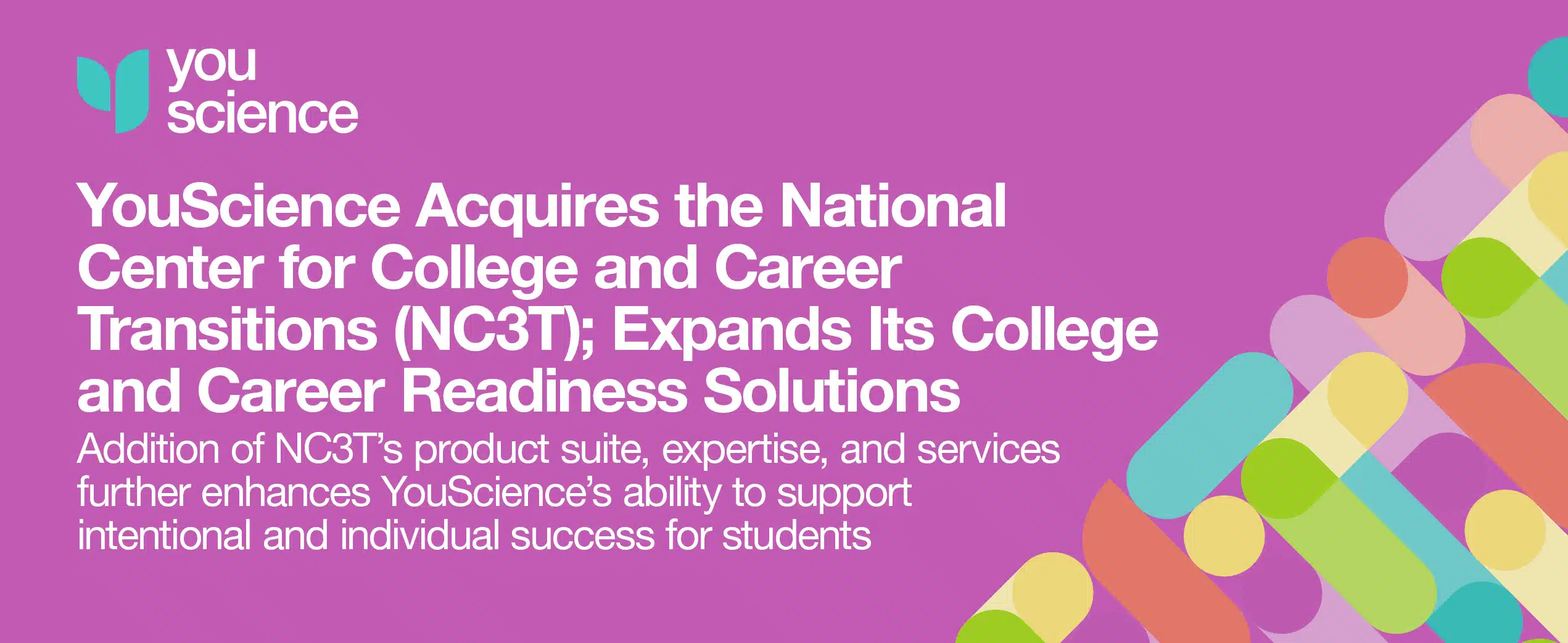 YouScience Acquires the National Center for College and Career Transitions (NC3T); Expands Its College and Career Readiness Solutions 