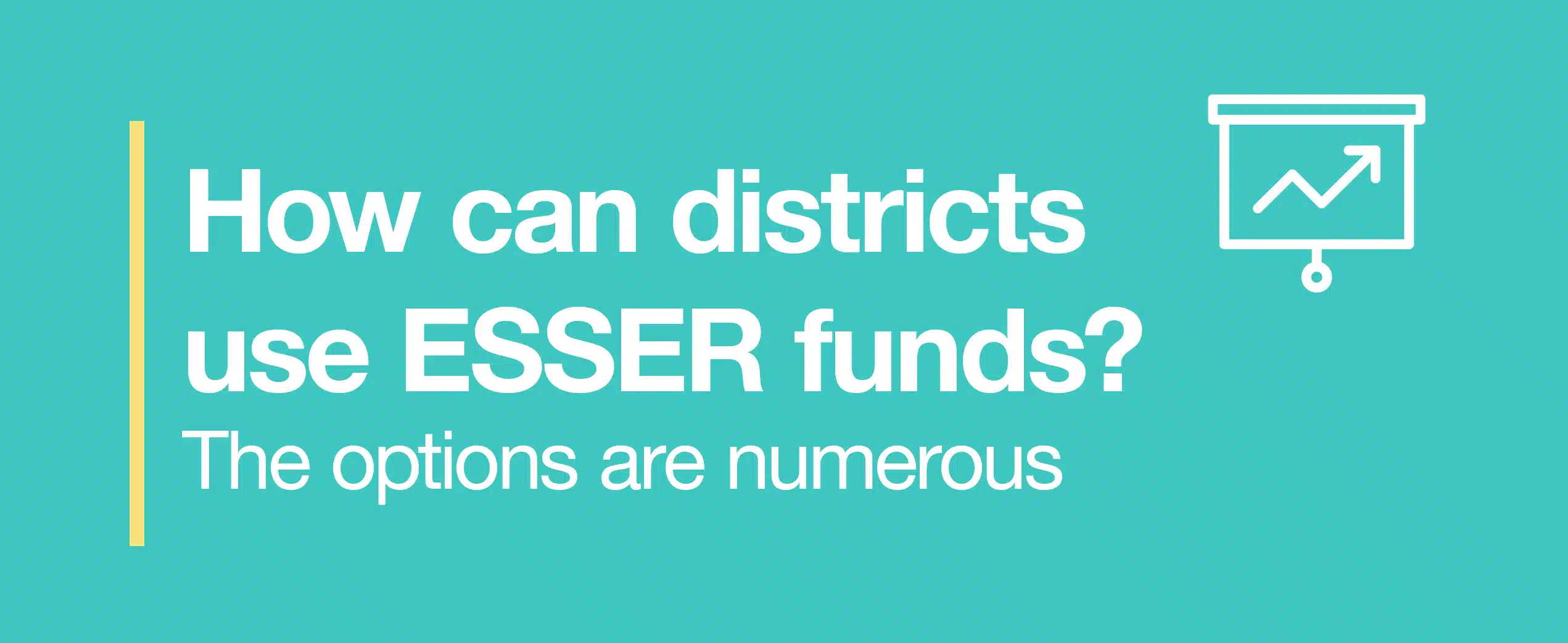 Hows can districts use ESSER funds? The options are numerous.