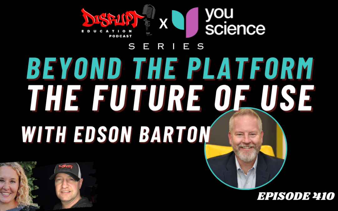 Disrupt Education Podcast 4: Beyond the Platform